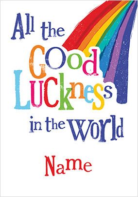 Good Luckness in the World personalised Card