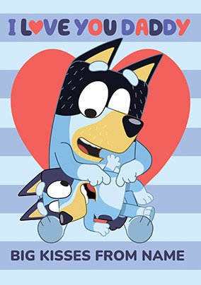 Bluey - Love you Daddy Father's Day Card