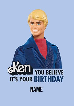 Ken You Believe it's Your Birthday Personalised Card