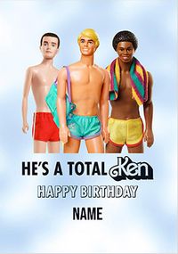 Tap to view He's a Total Ken Personalised Birthday Card