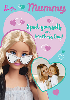 Barbie - Mummy Spoil Yourself Photo Mother's Day Card