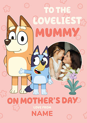 Bluey - Loveliest Mummy Photo Mother's Day Card