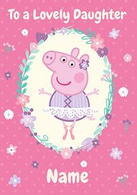 Tap to view Peppa Pig - Lovely Daughter Birthday Card