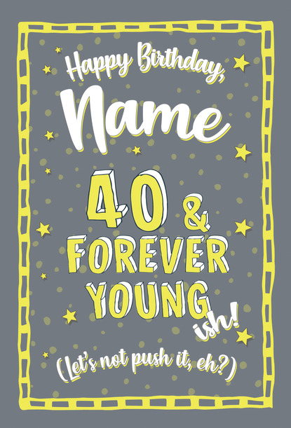 40 and Forever Young Birthday Card