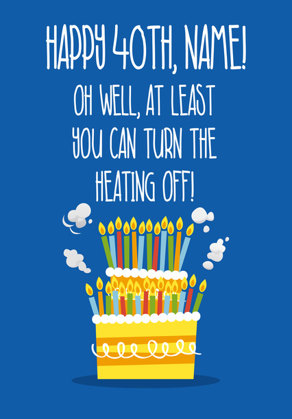 40th Heating Birthday Card