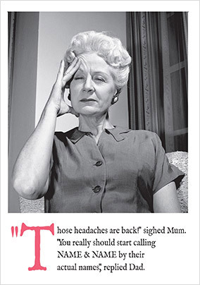 Headaches are Back Personalised Mother's Day Card