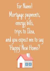 Tap to view Expect Me to Say Happy New Home Personalised Card