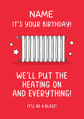 We'll Put the Heating on Personalised Birthday Card