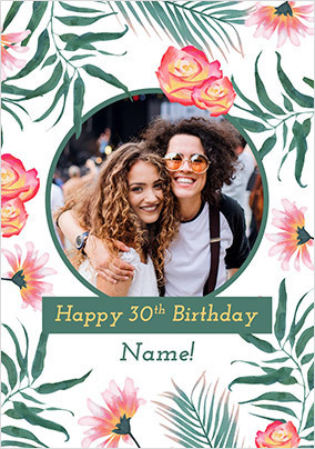 Happy 30th Birthday Floral Card