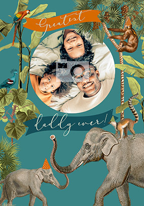 Stay Wild Greatest Daddy Photo Fathers Day card