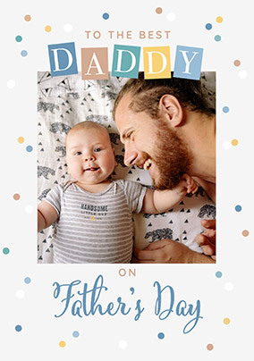To The Best Daddy Father's Day Photo Card