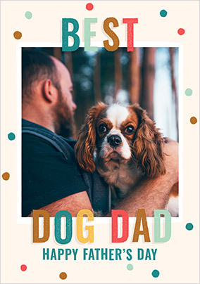 Best Dog Dad Father's Day Photo Card