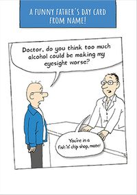Tap to view Alcohol Making My Eyesight Worse Father's Day Card