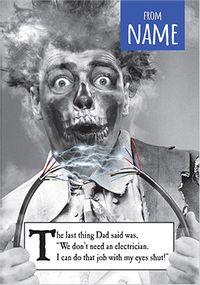 Tap to view Don't Need An Electrician Father's Day Card