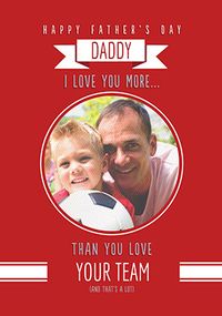 Tap to view Love You More Than You Love Your Team Father's Day Photo Card