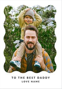 Tap to view To the best Daddy Wavy Photo Border Father's Day Card