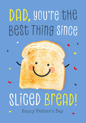 Dad You're The Best Thing Since Sliced Bread Father's Day Card