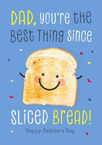 Tap to view Dad You're The Best Thing Since Sliced Bread Father's Day Card
