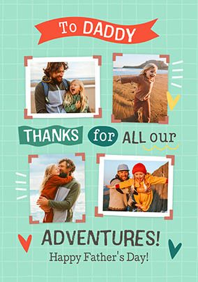 Photo of Thanks For The Adventures Daddy 4 Photo Father's Day Card