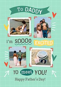 Tap to view Excited To Meet You Daddy 4 Photo Father's Day Card