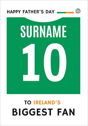 To Ireland's Biggest Fan Father's Day Card