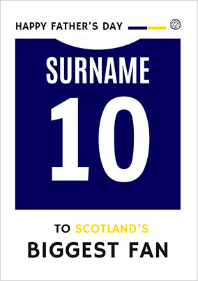 To Scotland's Biggest Fan Father's Day Card
