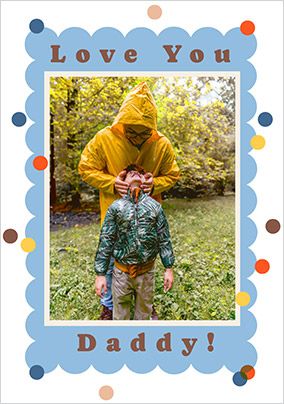 Photo of Love You Daddy Dotty Frame Father's Day Photo Card