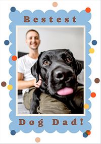 Tap to view Bestest Dog Dad Photo Father's Day Card