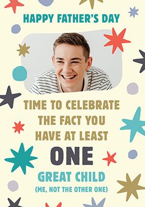 Photo of You Have At Least One Great Child Father' Day Photo Father's Day Card
