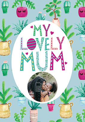 Lovely Mum Plants Photo Mothers Day Card