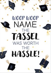 Tap to view The Tassel Was Worth The Hassle Graduation Card