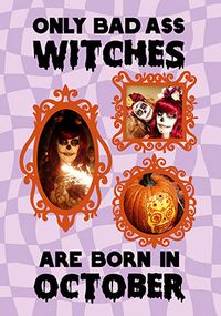 Tap to view Bad Ass Witches October Photo Birthday Card