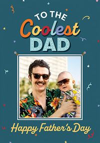 Tap to view Coolest Dad Father's Day Photo Card