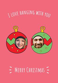 Tap to view Hanging With You Baubles Photo Christmas Card