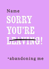 Tap to view You're Abandoning Me Personalised Leaving Card