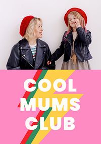Tap to view Cool Mums Club Mother's Day Photo Card