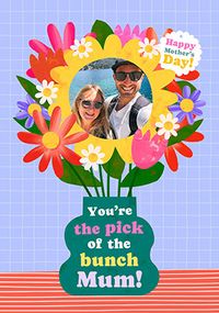 Tap to view Mum You're the Pick Of The Bunch Photo Mother's Day Card