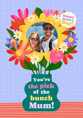 Photo of Mum You're the Pick Of The Bunch Photo Mother's Day Card