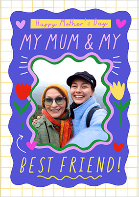 My Mum And My Best Friend Photo Mother's Day Card