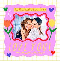 Tap to view Graphic Floral Best Mum Ever Square Mother's Day Photo Card
