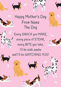 Tap to view I'll Be Watching You From The Dog Mother's Day Card