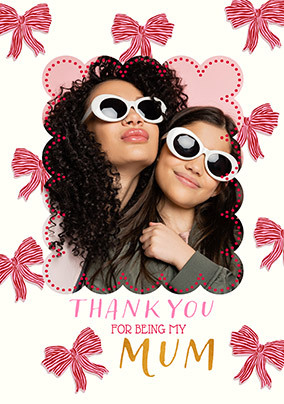 Thank You Mum Photo Bow Border Mother's Day Card