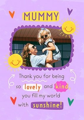 Mummy You're My Sunshine Photo Mother's Day Card