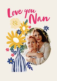 Tap to view Graphic Floral Love You Nan Mother's Day Photo Card