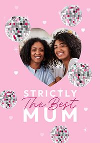 Tap to view Strictly The Best Mum Photo Mother's Day Card