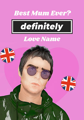 Oasis Spoof Definitely Best Mum Ever Mother's Day Card