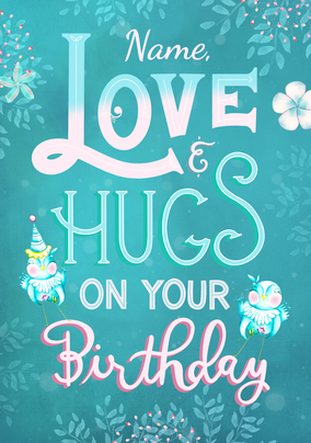 Love and Hugs Birthday Card