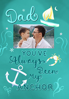 My Anchor Dad Father's Day Photo Card