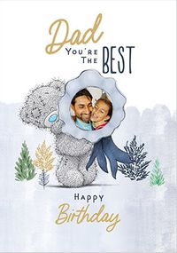 Tap to view Me To You Dad You're The Best Birthday Photo Card