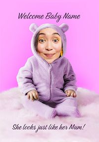 Tap to view Looks Just Like Her Mum New Baby Funny Photo Card
